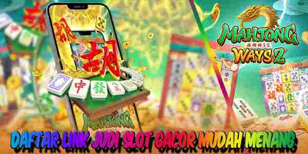 Daftar Link Judi Slot Gacor Resmi Terpercaya Mudah Menang Mahjong Ways 2
