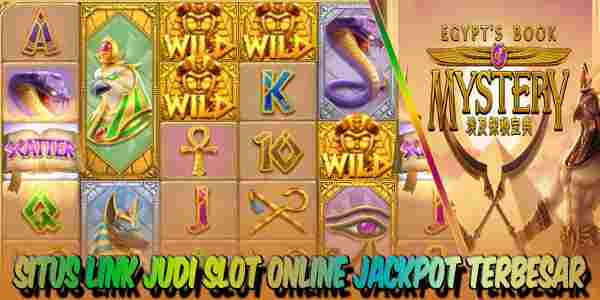 Situs Judi Slot Online Terbaik dan Terpercaya Jackpot Terbesar Egypts Book of Mystery
